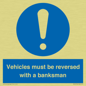 Vehicles must be reversed with a banksman